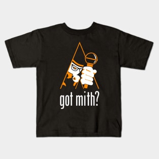 Got Mith? Kids T-Shirt